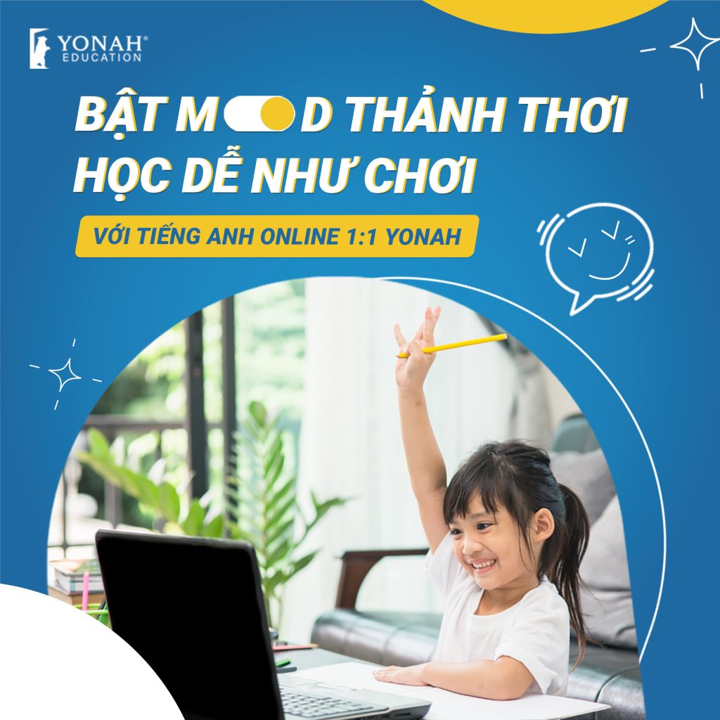 Học tiếng Anh online Yonah con thảnh thơi hơn, tiếp cận tiếng Anh theo cách tự nhiên.